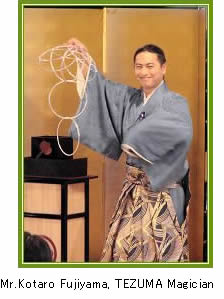 Mr.Kotaro Fujiyama, TEZUMA Magician