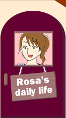Rosa's daily life